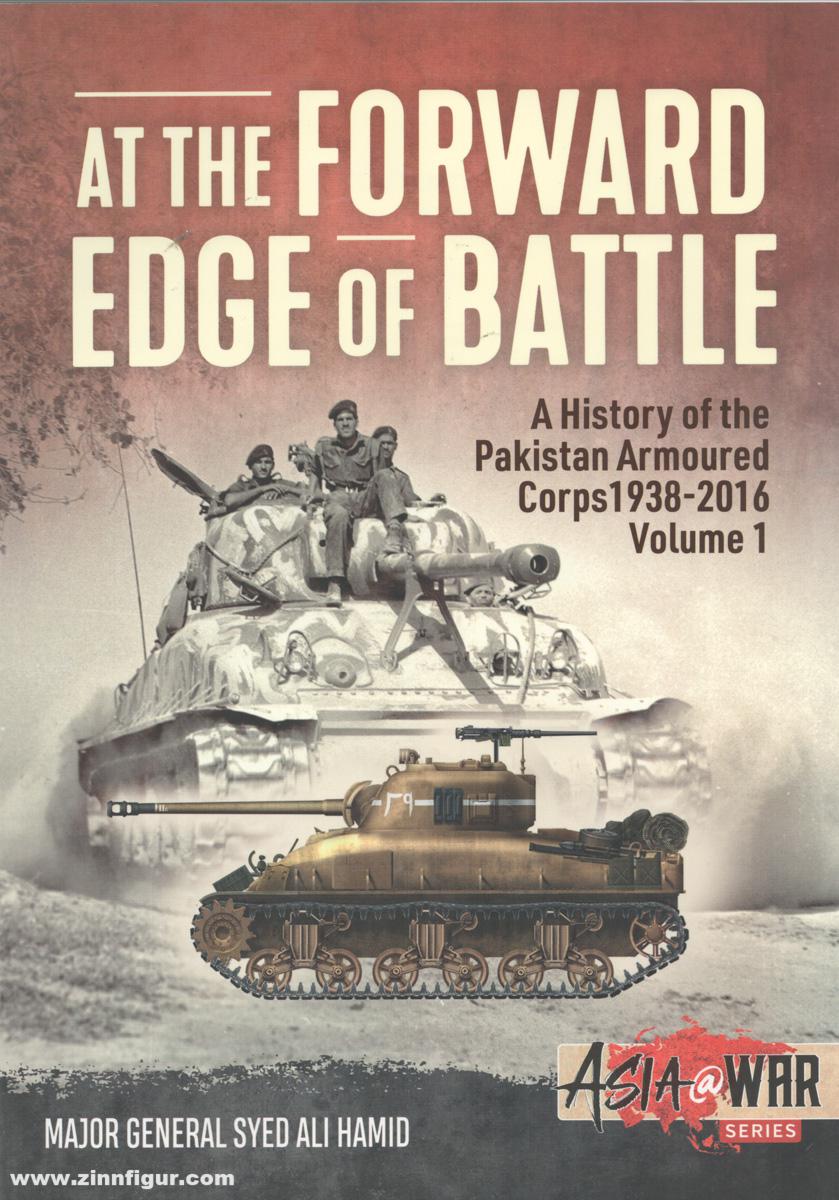 HELION & Company Hamid, Syed Ali: At the Forward Edge of Battle. The History of the Pakistan Armoured Corps 1938-2016. Band 1