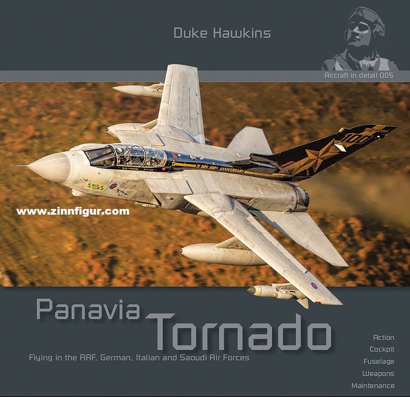 HMH Historical Hawkins, Duke: Panavia Tornado. Flying in the RAF, German, Italian and Saudi Air Forces. Action - Cockpit - Fuselage - Weapons - Maintenance