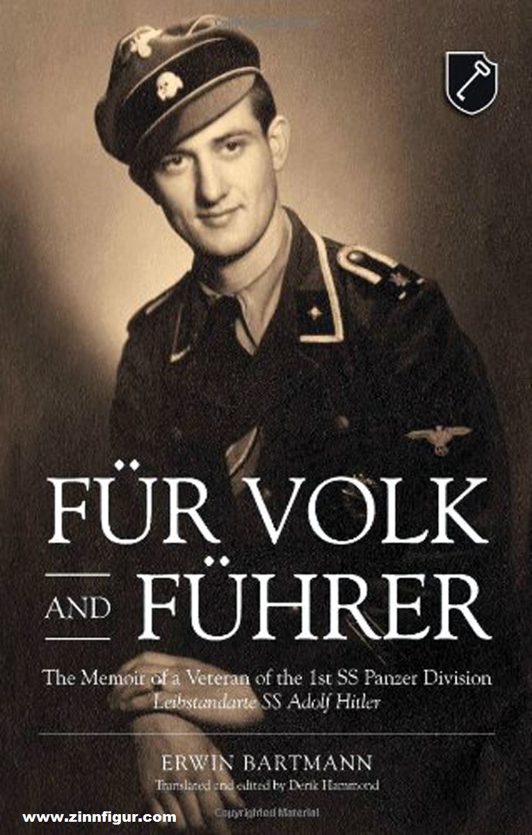 HELION & Company Bartmann, Erwin: Für Volk and Führer. The Memoir of a Veteran of the 1st SS Panzer Division Leibstandarte SS Adolf Hitler