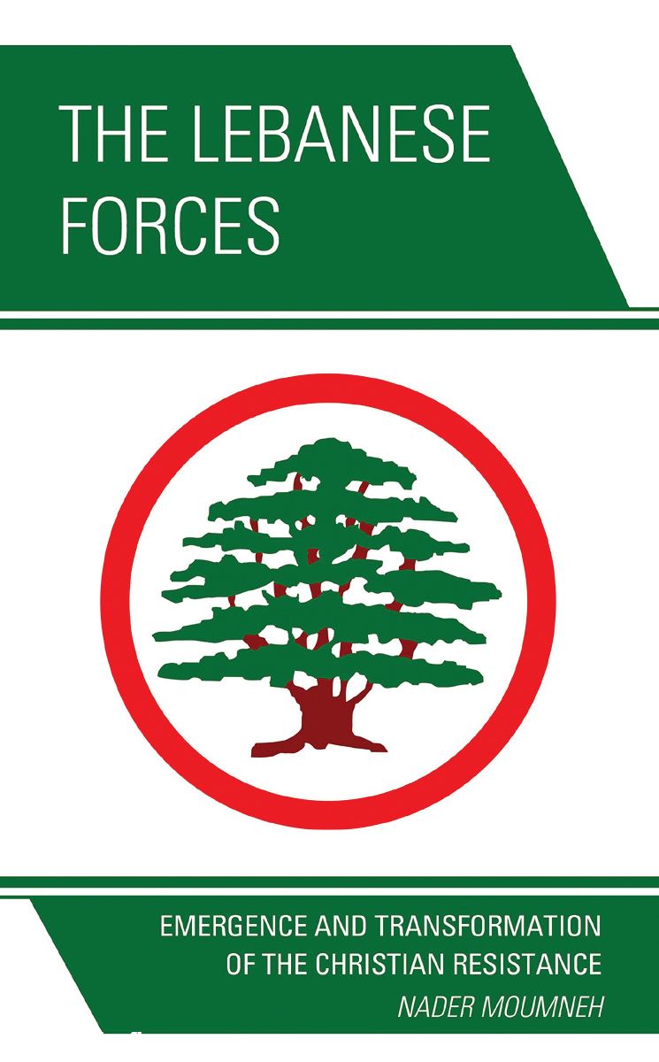 Moumneh, Nader: The Lebanese Forces. Emergence and Transformation of the Christian Resistance