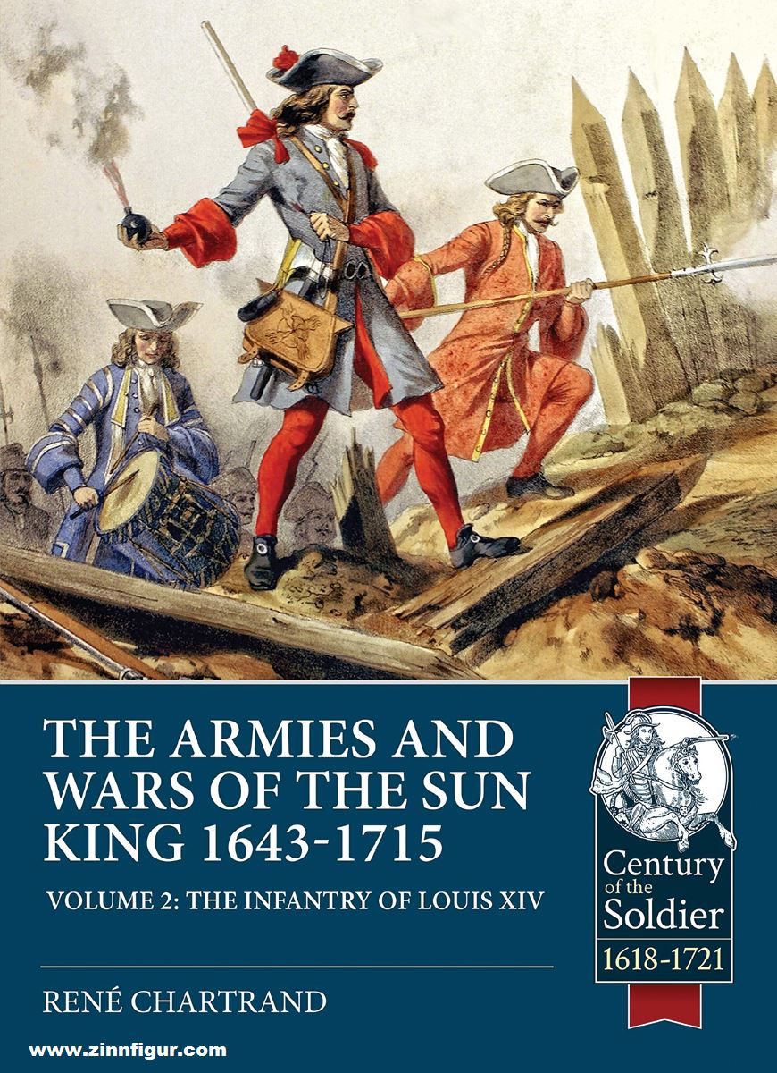 HELION & Company Chartrand, René: The Armies and Wars of the Sun King 1643-1715. Band 2: The Infantry of Louis XIV