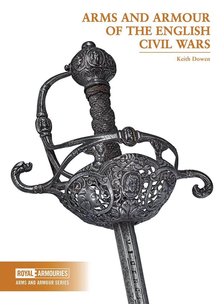 Dowen, Keith: Arms and Armour of the English Civil Wars