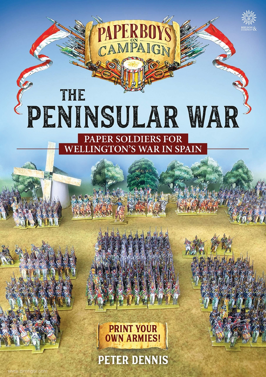 HELION & Company Dennis, Peter: The Peninsular War. Paper Soldiers for Wellington's War in Spain.