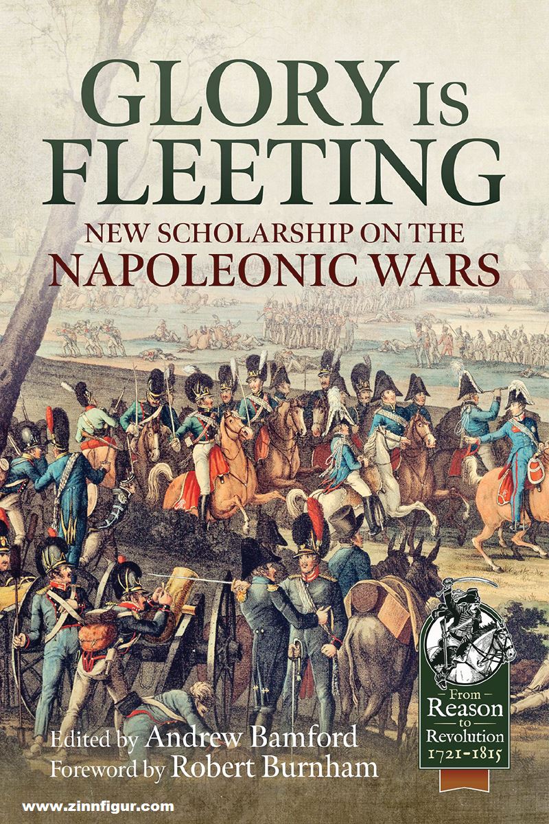 HELION & Company Bamford, Andrew (Hrsg.): Glory Is Fleeting: New Scholarship on the Napoleonic Wars