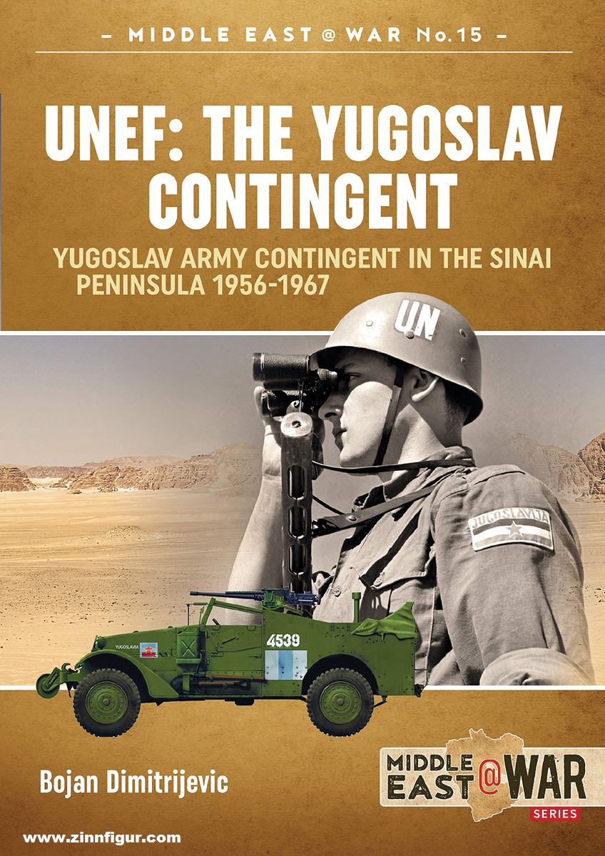 HELION & Company Dimitrijevic, Bojan: UNEF: The Yugoslav Contingent. The Yugoslav Army Contingent in the Sinai Peninsula 1956-1967