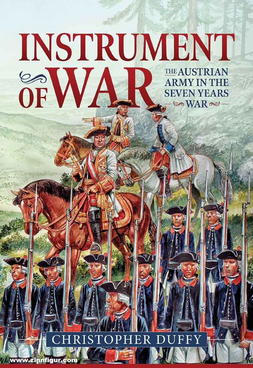 HELION & Company Duffy, Christopher: Instrument of War. The Austrian Army in the Seven Years War. Band 1