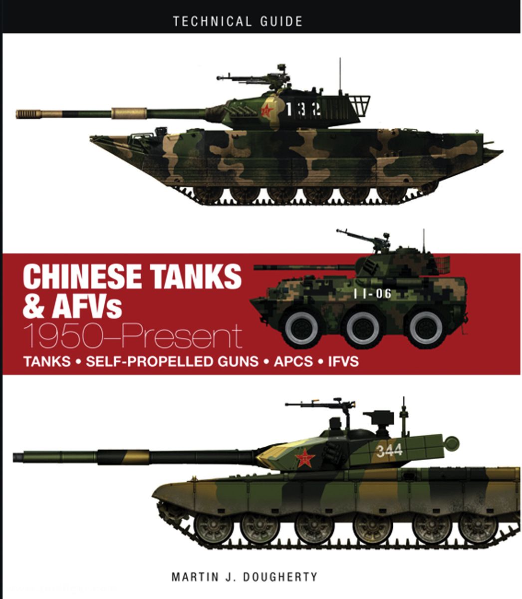 Amber Books Dougherty, Martin J.: Chinese Tanks & AFVs 1950-Present. Tanks - Self-Propelled Guns - APCS - IFVS