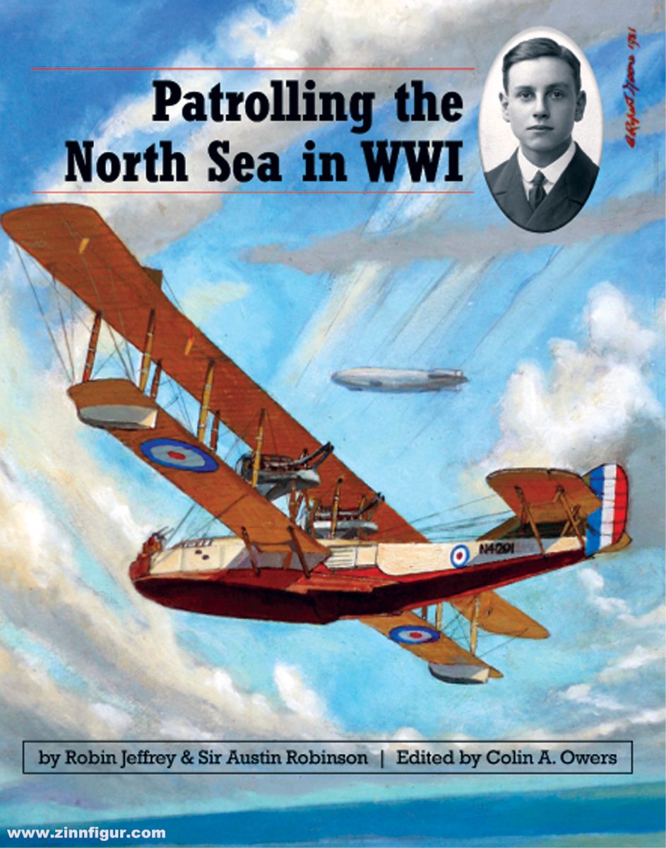 Aeronaut Books Jeffrey, Robin/Robinson, Austin/Owers, Colin A. (Hrsg.): Patrolling the North Sea in WWI