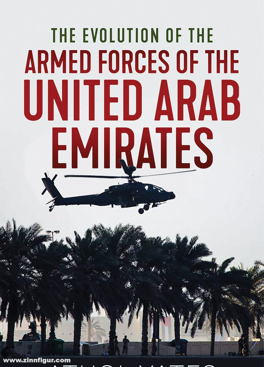 HELION & Company Yates, Athol: The Evolution of the Armed Forces of the United Arab Emirates
