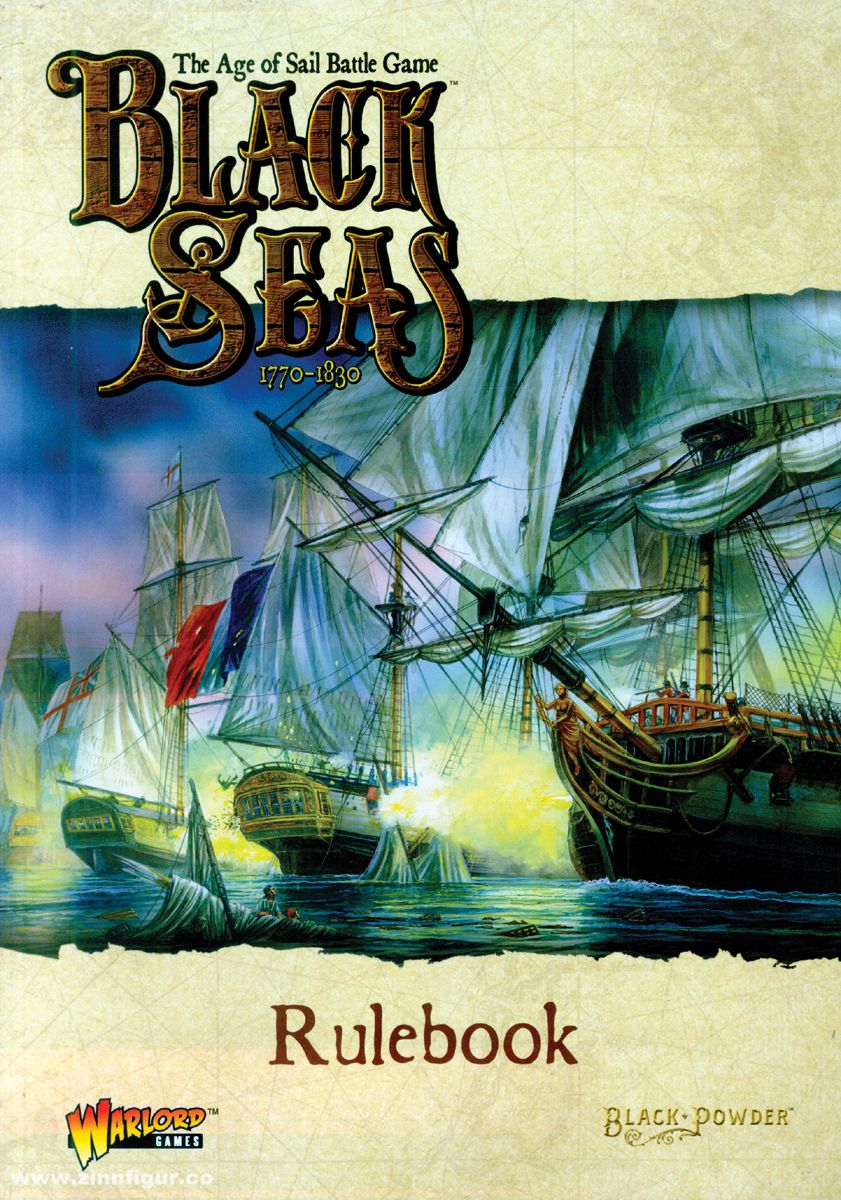 Warlord Games Black Seas 1770-1830. The Age of Sail Battle Game. Rulebook
