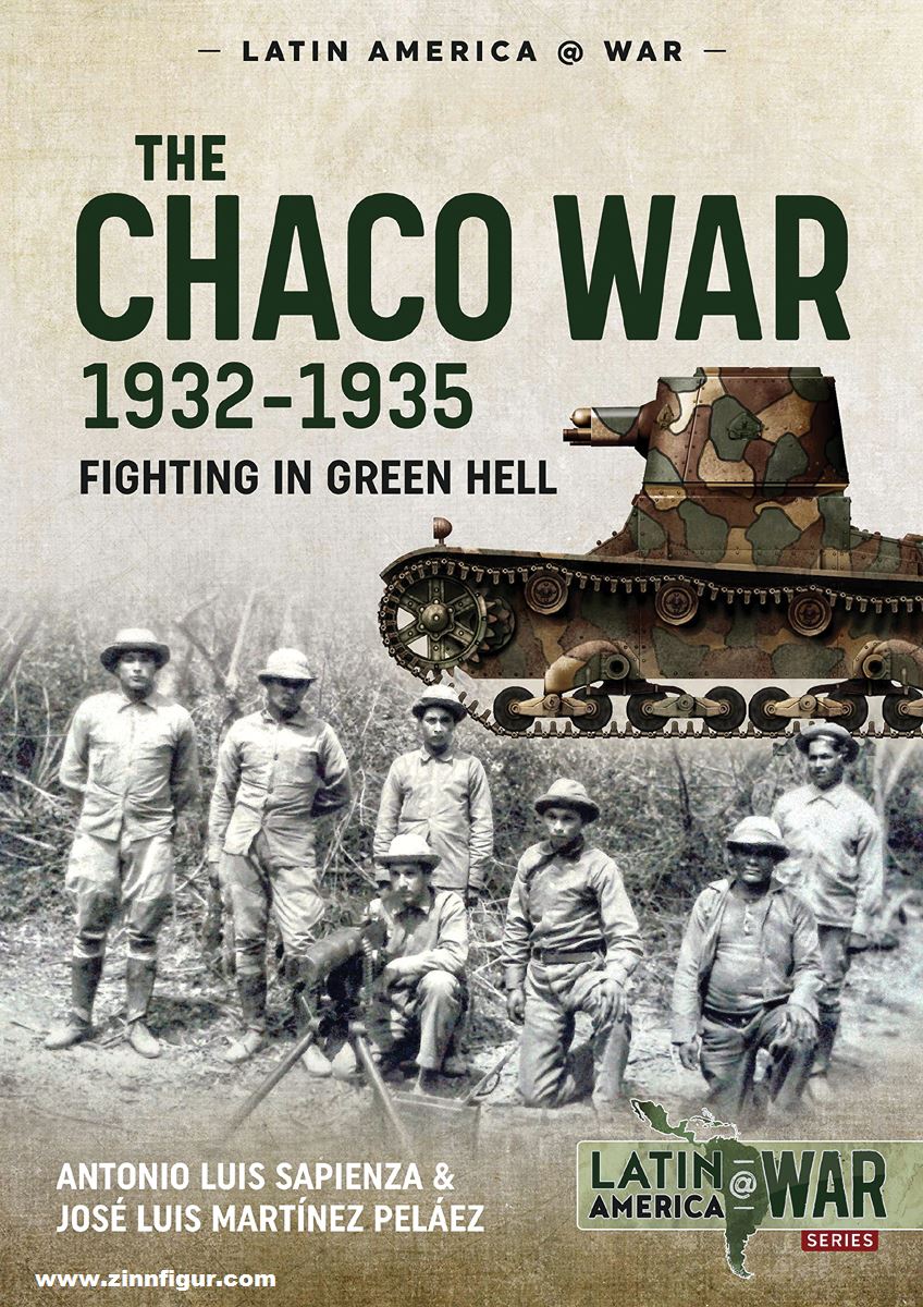 HELION & Company Sapienza, Antonio Luis/Pelaez, Jose Luis Martinez: The Chaco War, 1932-1935. Fighting in Green Hell