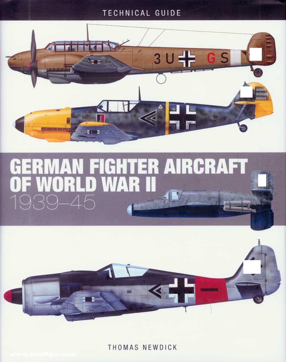 Amber Books Newdick, Thomas: Technical Guide. German Fighter Aircraft of World War II 1939-1945