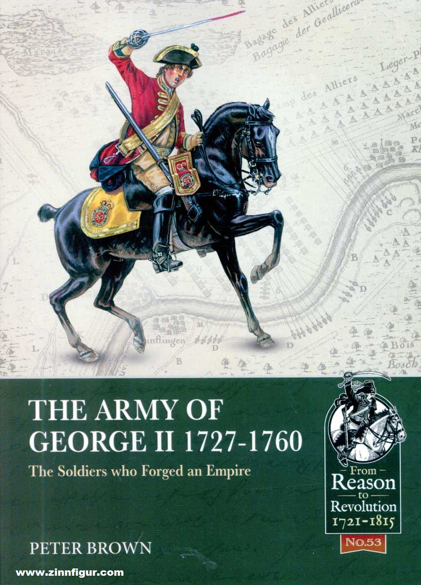 HELION & Company Brown, Peter: The Army of George II 1726-1760. The Soldiers who Forged an Empire