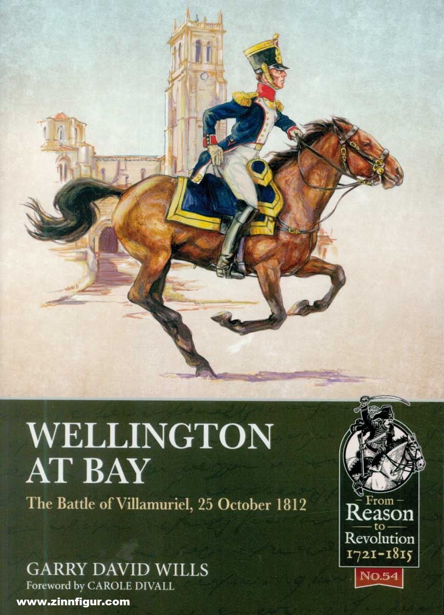 HELION & Company Wills, Garfry David: Wellington at Bay. The Battle of Villamuriel, 25 October 1812