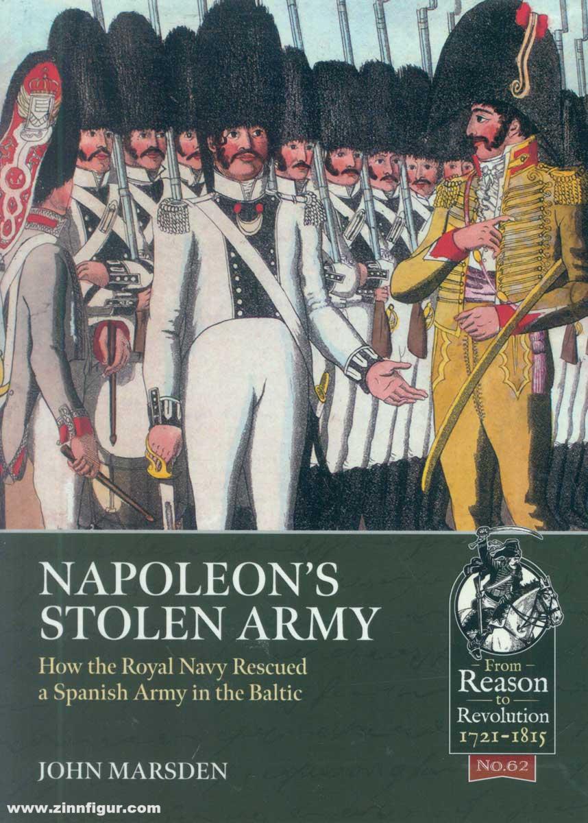 HELION & Company Marsden, John: Napoleon's Stolen Army. How the Royal Navy Rescued a Spanish Army in the Baltic