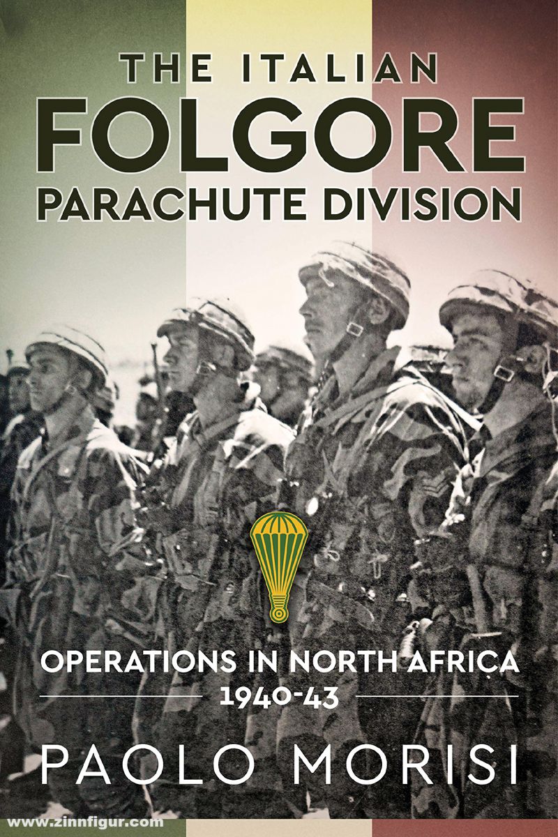 HELION & Company Morisi, Paolo: The Italian Folgore Parachute Division: North African Operations 1940-43