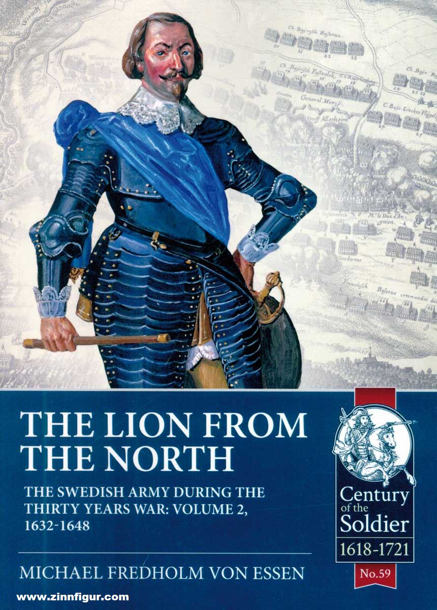 HELION & Company Essen, Michael Fredholm von: The Lion from the North. The Swedish Army during the Thirty Years War. Band 2: 1632-48