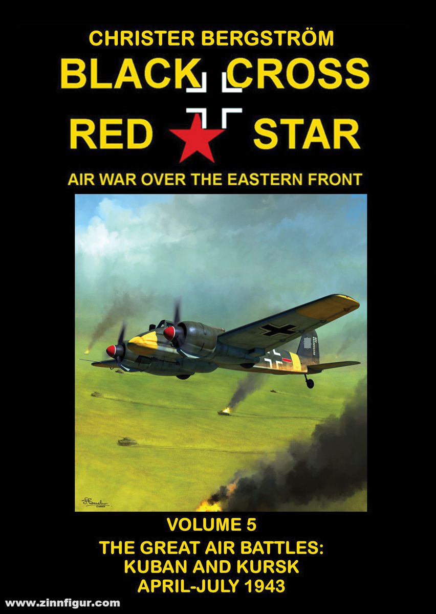 Vaktel Förlag Bergström, Christer: Black Cross, Red Star. Air War over the Eastern Front. Band 5: The great Air Battles. Kuban and Kursk April-July 1943