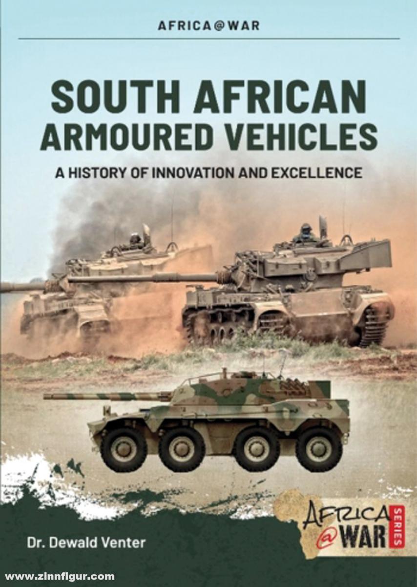 HELION & Company Venter, Dewald: South African Armoured Fighting Vehicles. A History of Innovation and Excellence, 1960-2020
