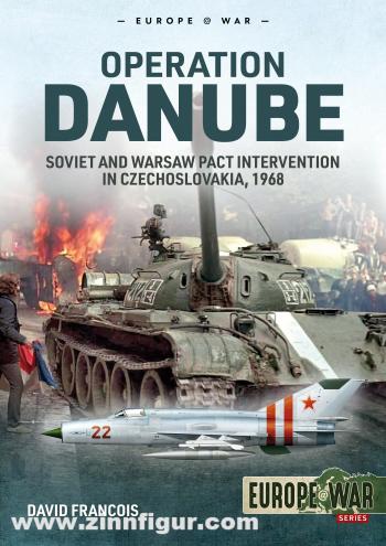HELION & Company Francois, David: Operation Danube. Soviet and Warsaw Pact Intervention in Czechoslovakia, 1968