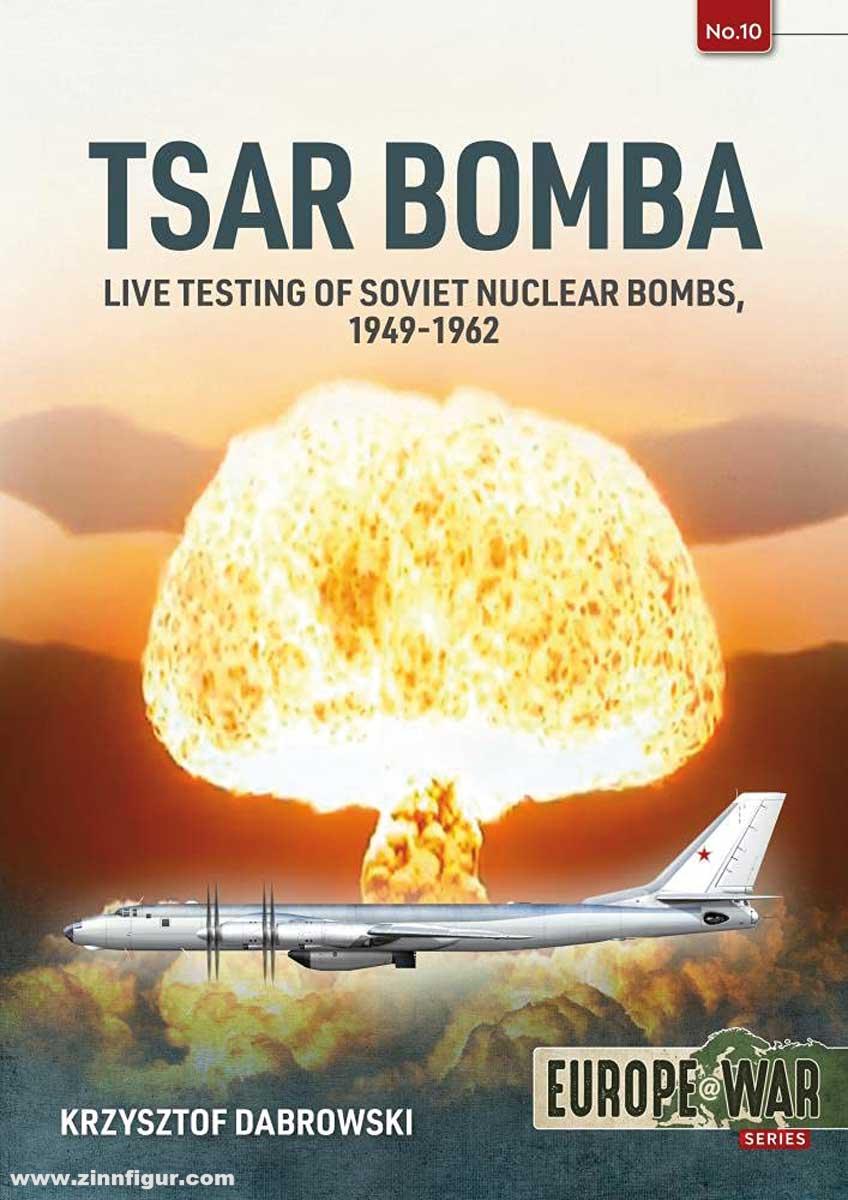 HELION & Company Dabrowski, Krzysztof: Tsar Bomba. Live Testing of Soviet Nuclear Bombs, 1949-1962