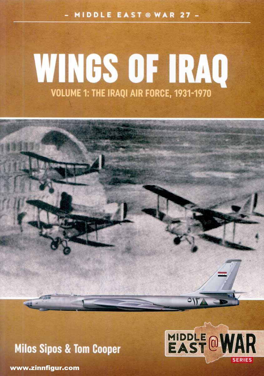 HELION & Company Sipos, Milos/Cooper, Tom: Wings of Iraq. Band 1: The Iraqi Air Force, 1931-1970