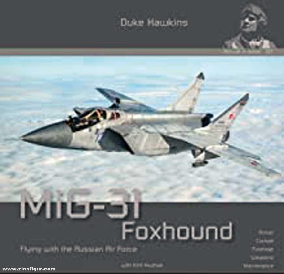 HMH Historical Hawkins, Duke/Musjak, Kirill: MiG-31 Foxhound. Flying with the Russian Air Force