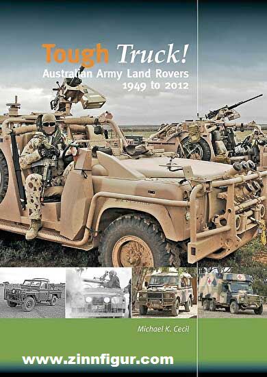 Trackpad Publishing Cecil, Michael K.: Tough Truck Australian Army Land Rovers 1949 to 2012