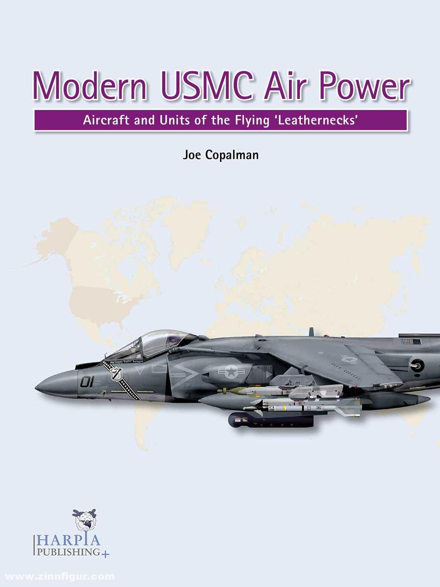 Harpia Publishing Copalman, Joe: Modern USMC Air Power. Aircraft and Units of the 'Flying Leathernecks'
