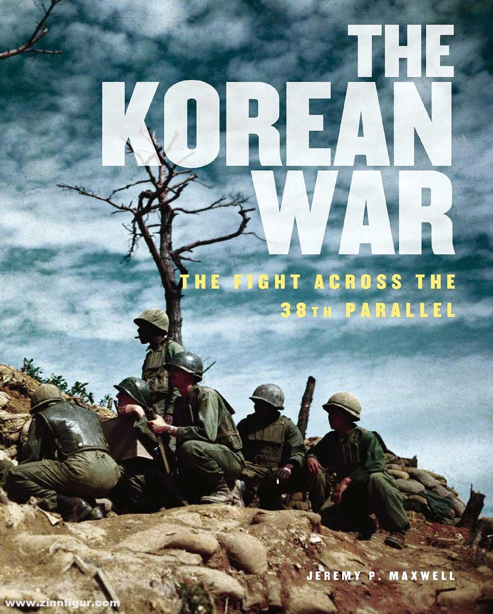 Amber Books Maxwell, Jeremy P.: The Korean War. The Fight Across the 38th Parallel