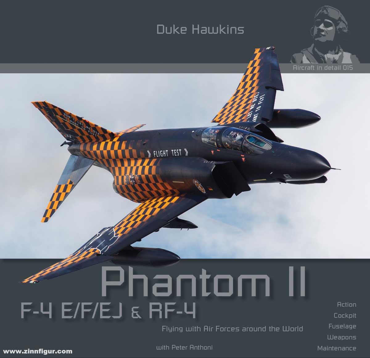 HMH Historical Hawkins, Duke: Phantom II. F-4 E/F/EJ & RF-4. Flying with Air Forces around the World