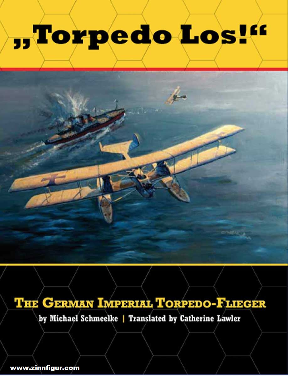 Aeronaut Books Schmeelke, Michael: 'Torpedo Los'. The German Imperial Torpedo-Flieger