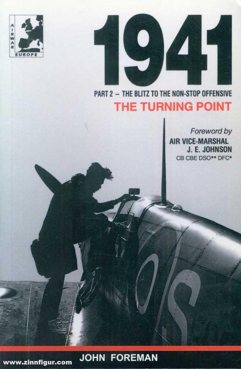 Foreman, John: Air War 1941. Band 2: The Turning Point. The day to day account of air operations over northwest Europe. Teil 1: From the Battle of Britain to the Blitz.