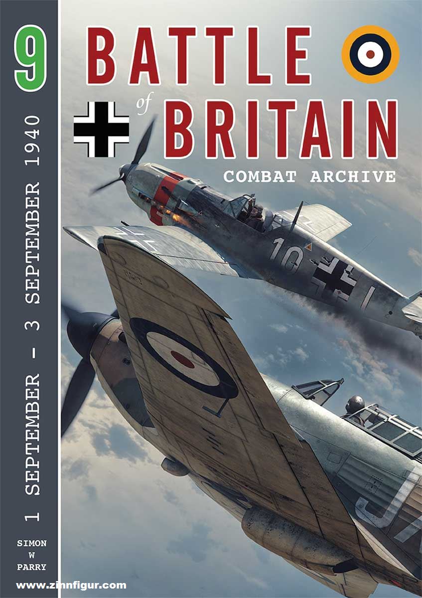 Wing Leader Ltd Parry, Simon W.: Battle of Britain Combat Archive. Band 9: 1 September - 3 September 1940