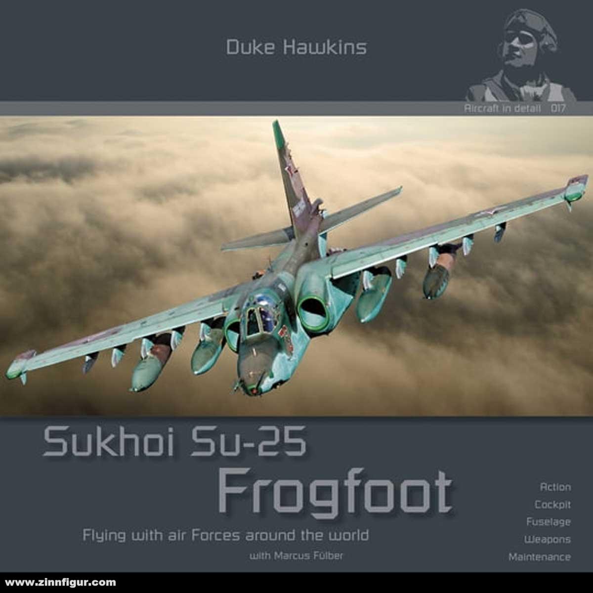 HMH Historical Hawkins, Duke: Sukhoi Su-25 Frogfoot. Flying with Air Forces around the world
