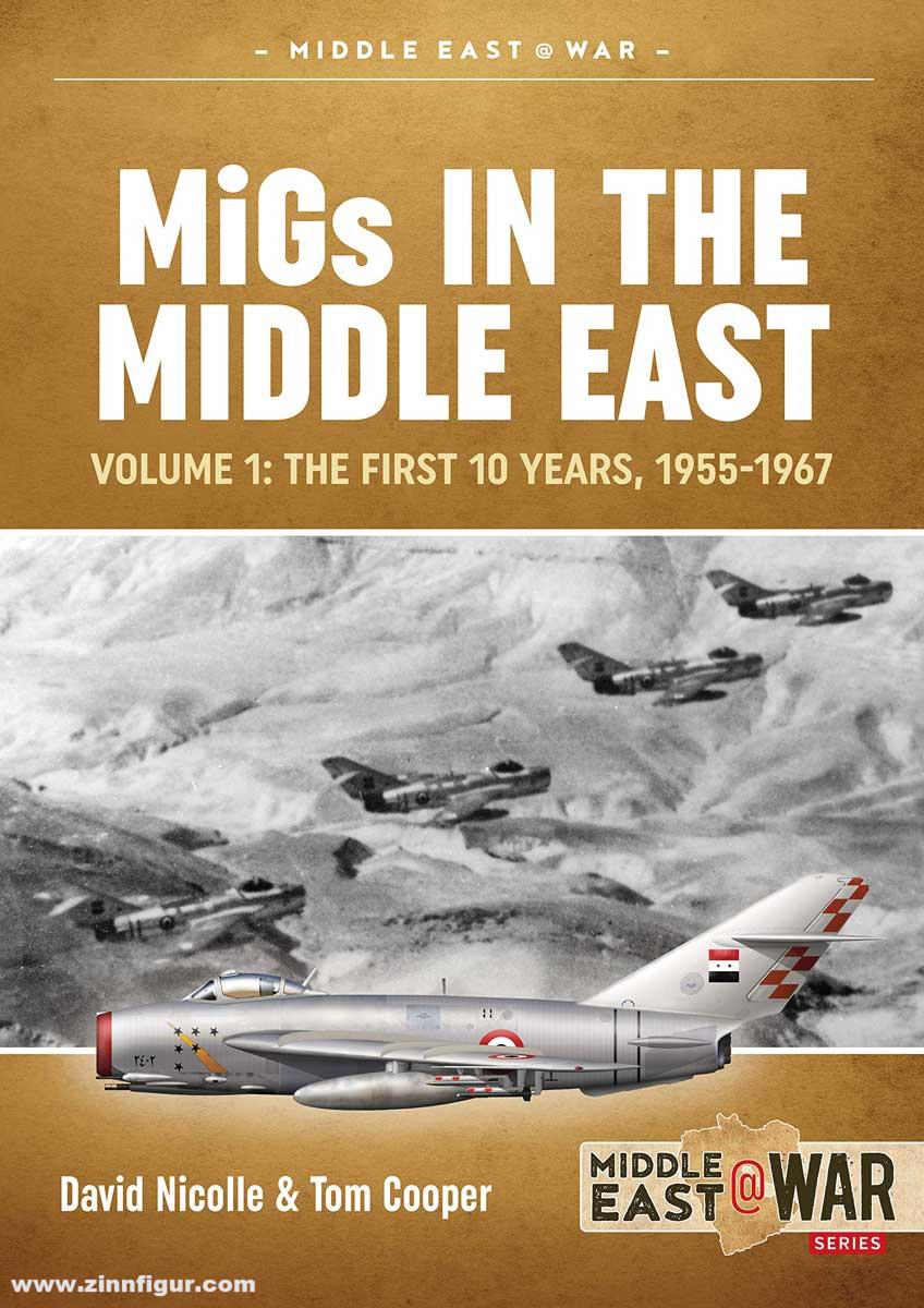 HELION & Company Nicolle, David/Cooper, Tom: MiGs in the Middle East. Band 1: The First 10 Years, 1955-1967