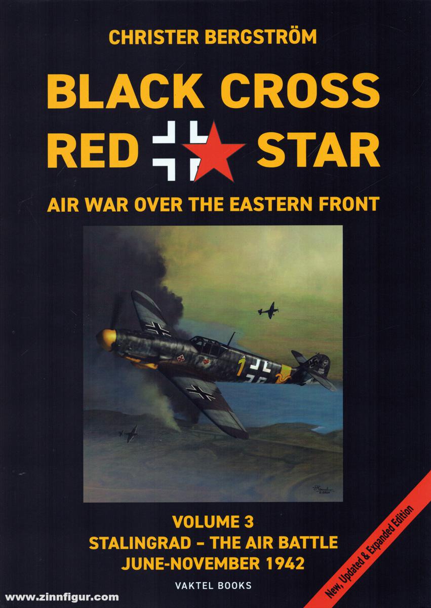 Vaktel Förlag Bergström, C./Mikhailov, A.: Black Cross, Red Star. The Air War Over the Eastern Front. Band 3: Stalingrad - The Air Battle June-November 1942