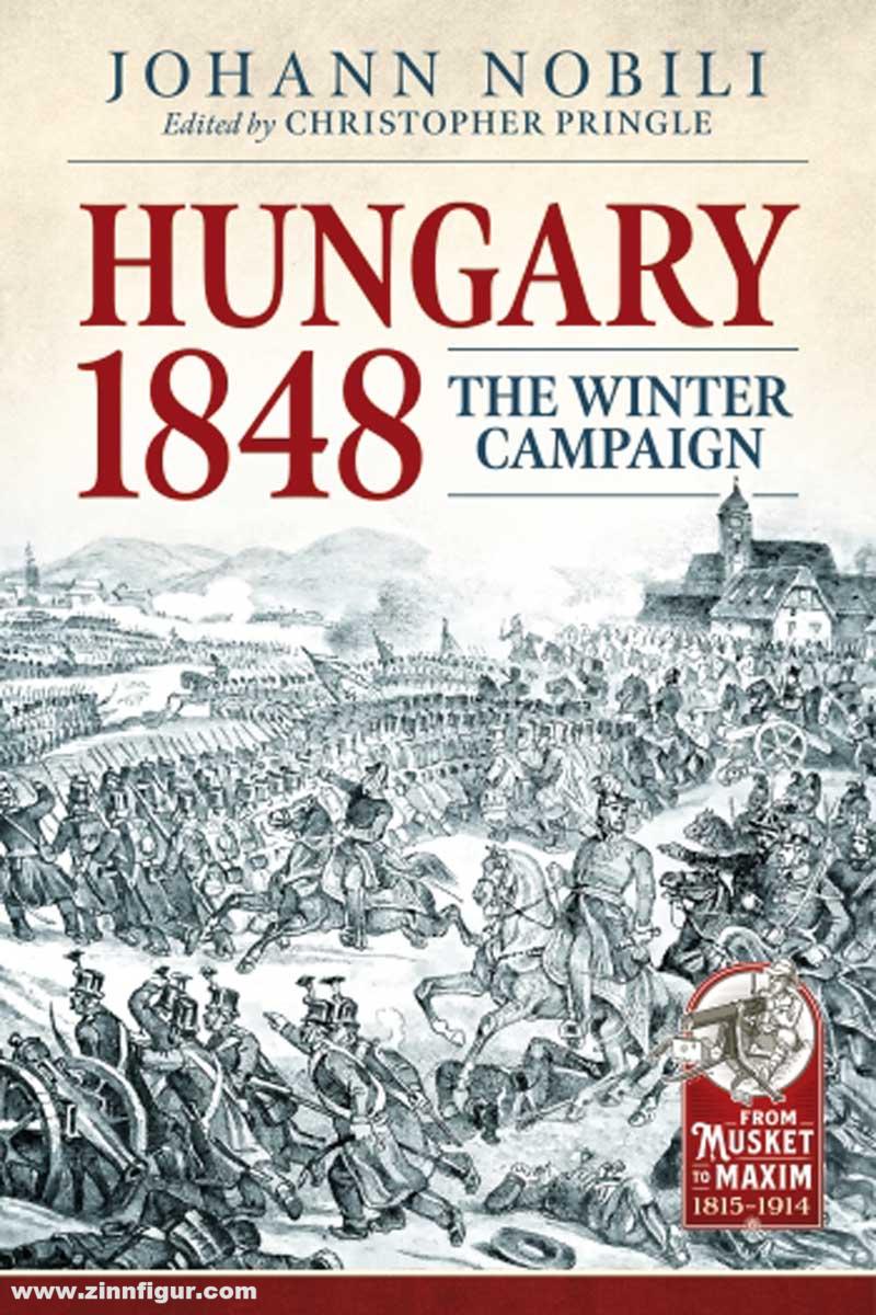 HELION & Company Nobili, Johann/Pringle, Christopher (Hrsg.): Hungary 1848. The Winter Campaign