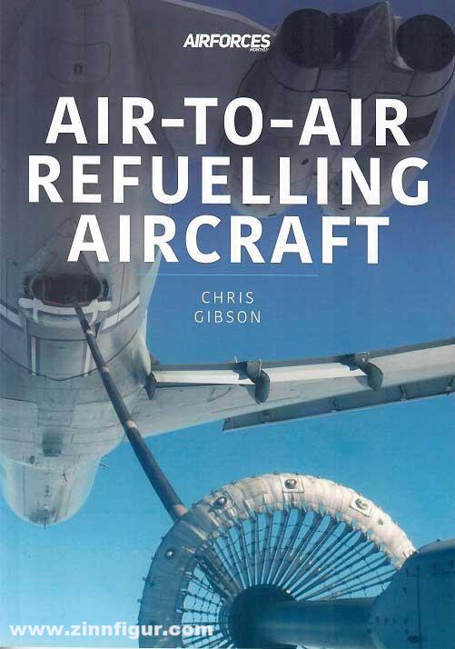 Key Publishing Gibson, Chris: Air-to-Air refuelling Aircraft
