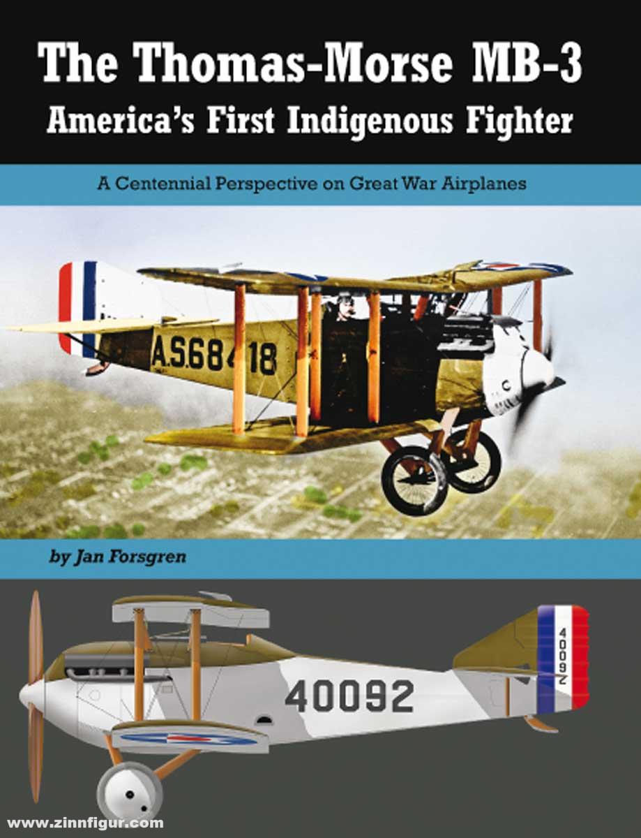 Aeronaut Books Forsgen, Jan: Thomas-Morse MB-3. America's First Indigenous Fighter