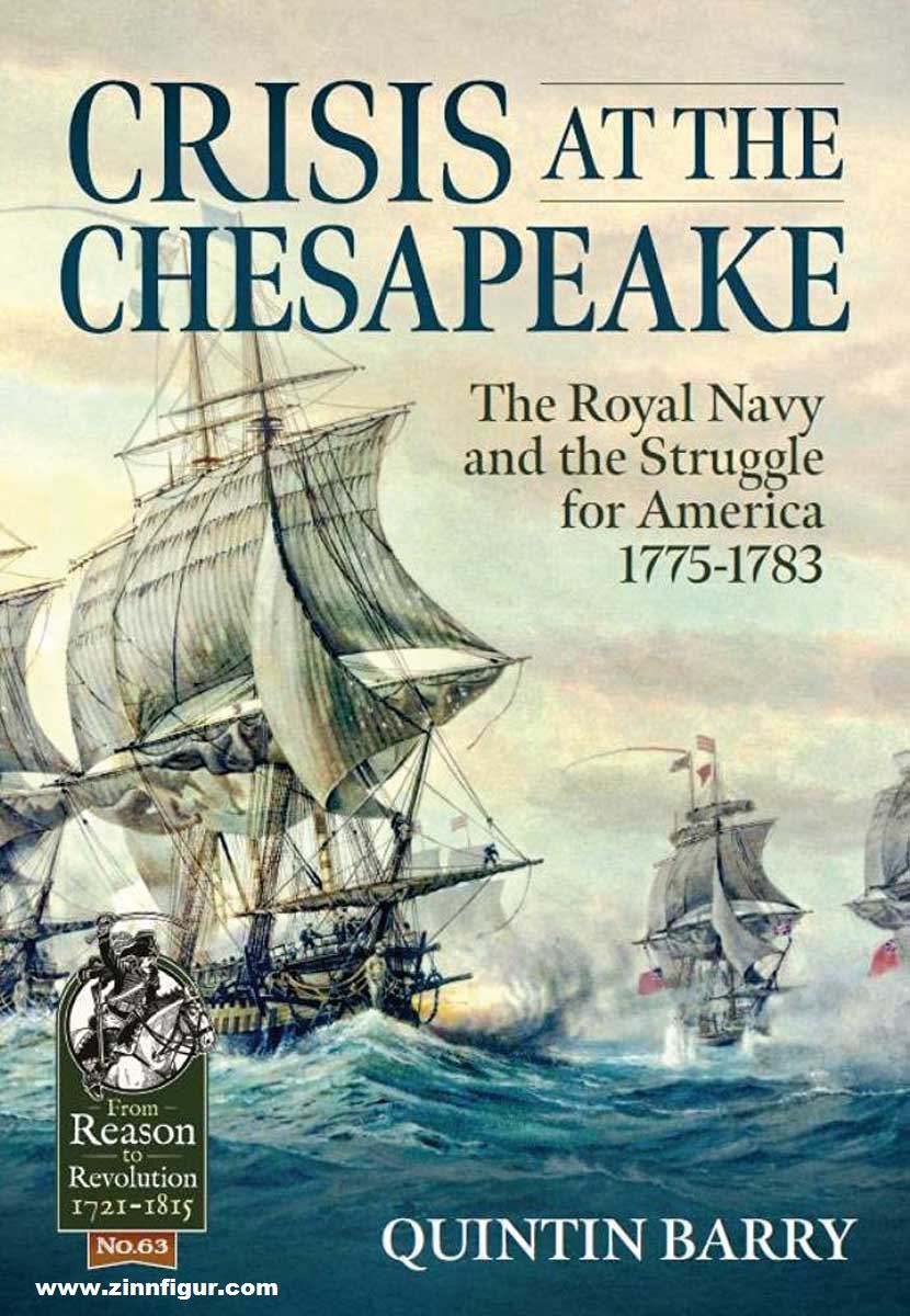 HELION & Company Barry, Quintin: Crisis at the Chesapeake. The Royal Navy and the Struggle for America 1775-1783