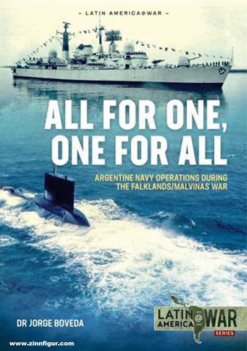 HELION & Company Boveda, Jorge: All for One, One for All. Argentine Navy Operations during the Falklands/Malvinas War
