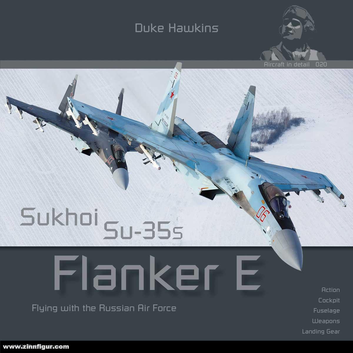 HMH Historical Hawkins, Duke: Sukhoi Su-35s Flanker E. Flying with the Russian Air Force. Action, Cockpit, Fuselage, Weapons, Landing Gear