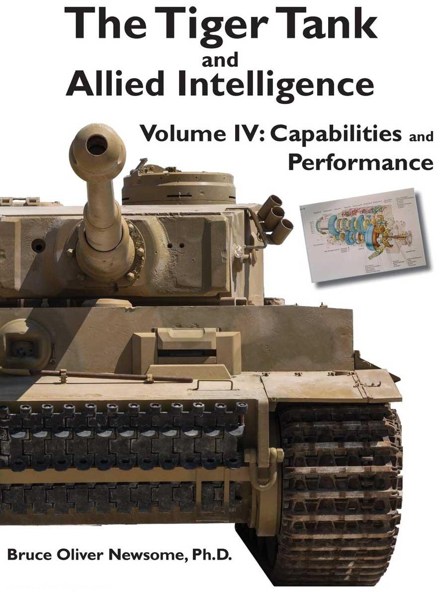 Panzerwrecks Newsome, Bruce O.: The Tiger Tank and Allied Intelligence. Band 4: Capabilities and Performance
