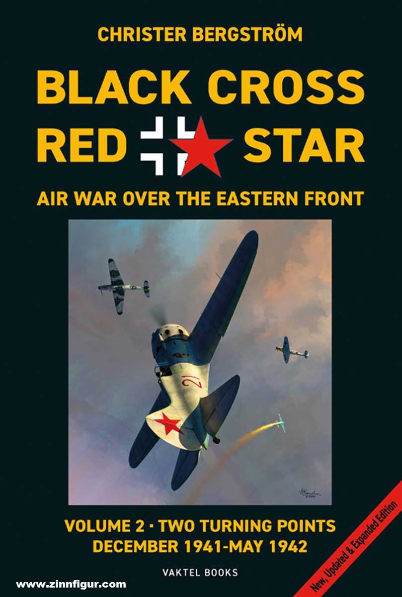 Vaktel Förlag Bergström, Christer: Black Cross, Red Star. Air War over the Eastern Front. Band 2: Two Turning Points. December 1941-May 1942
