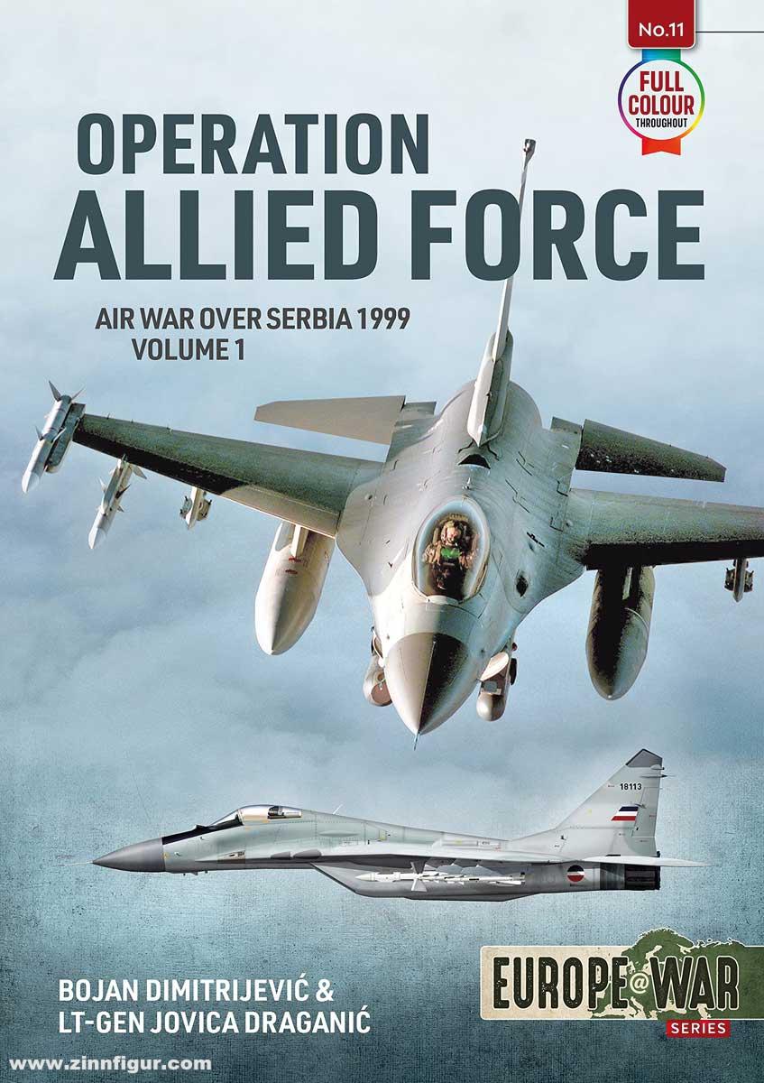 HELION & Company Dimitrijevic, Bojan/Draganic, Jovica: Operation Allied Force. Air War over Serbia 1999. Band 1