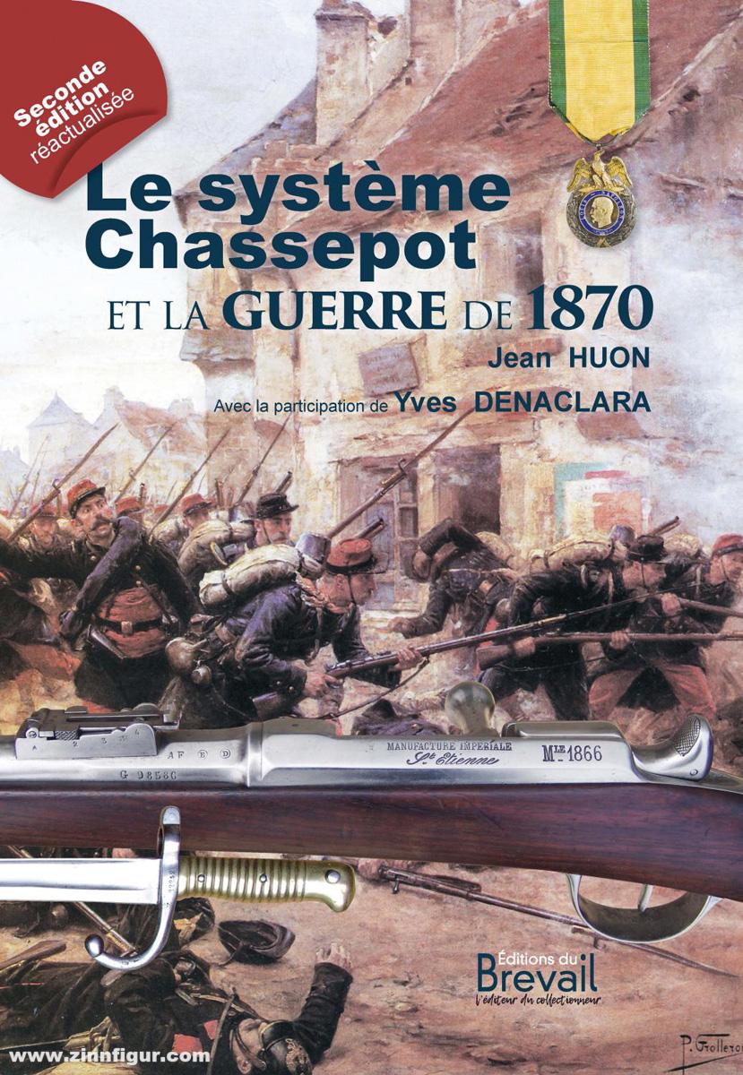 Editions du Brevail Huon, Jean: Le système Chassepot et la Guerre de 1870
