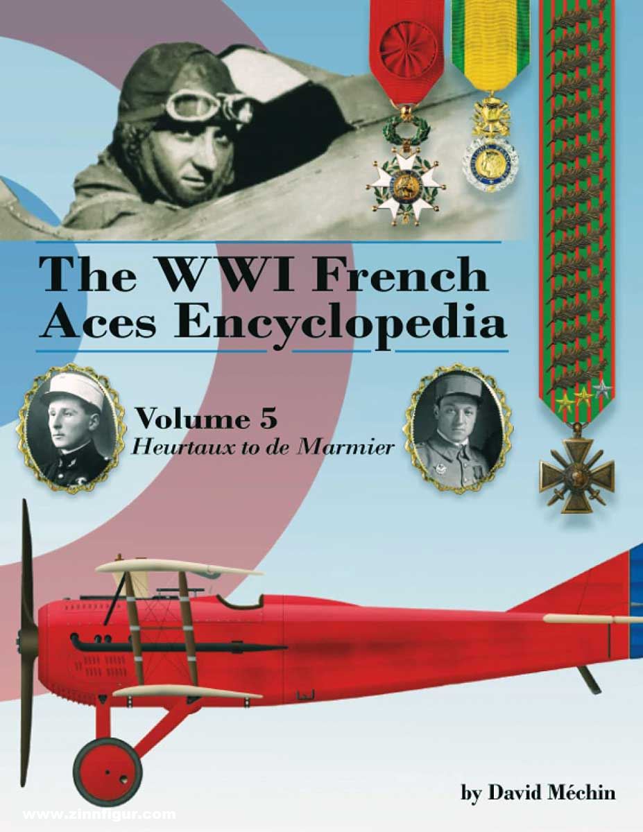 Aeronaut Books Méchin, David: The WWI French Aces Encyclopedia. Band 5: Heurteaux to de Marmier