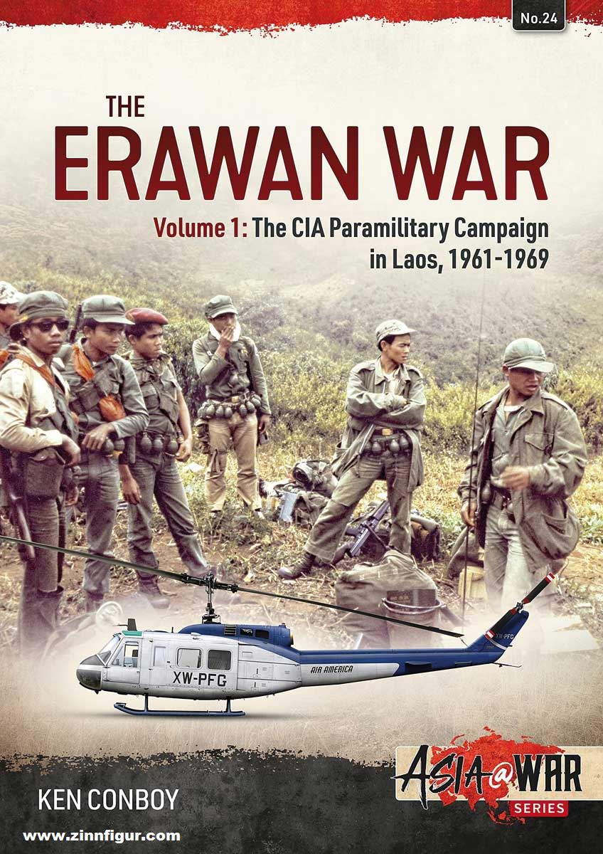 HELION & Company Conboy, Ken: The Erawan War. Band 1: The CIA Paramilitary Campaign in Laos, 1961-1969