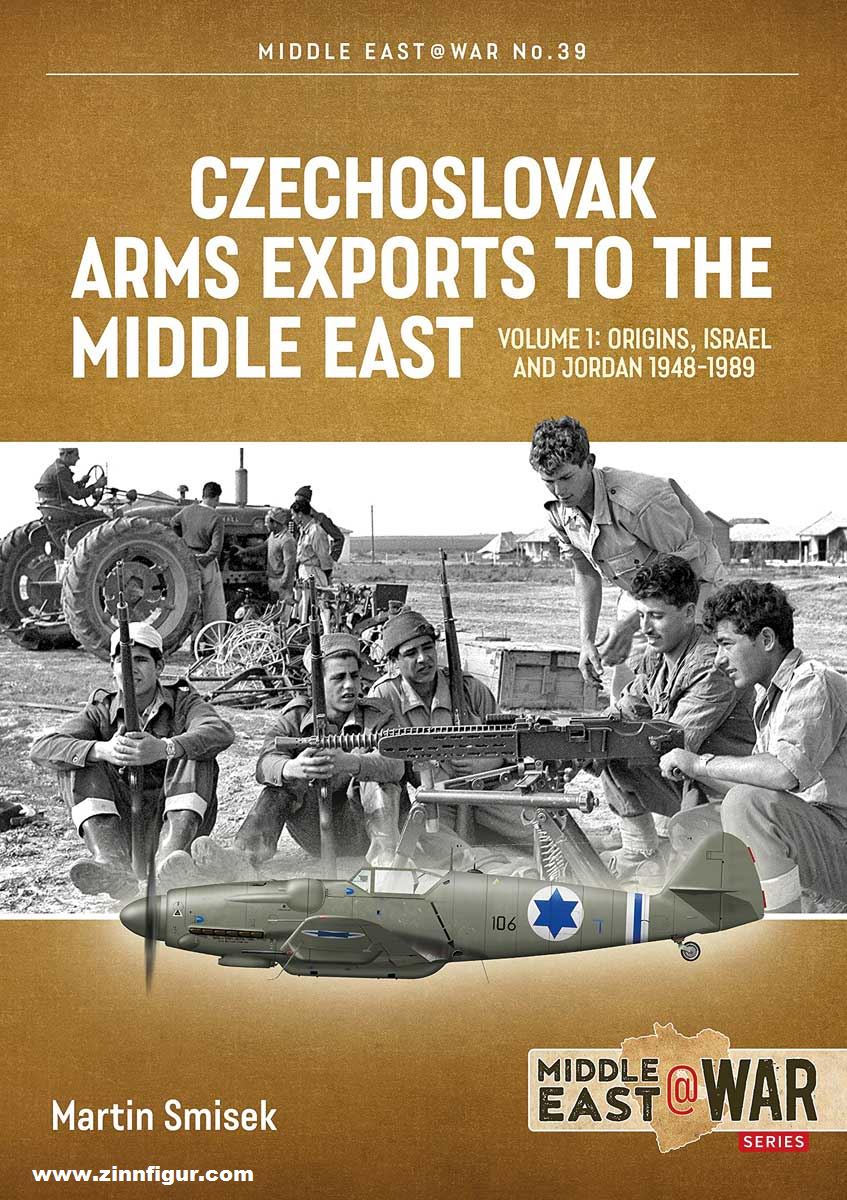 HELION & Company Smisek, Martin: Czechoslovaks Arms Exports to the Middle East. Band 1: Origins, Israel & Jordan 1948-1989